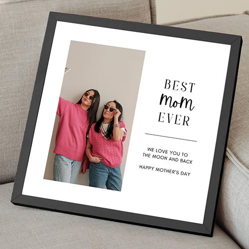 Best Mom Ever Custom Frame Best Mom Ever Custom Frame